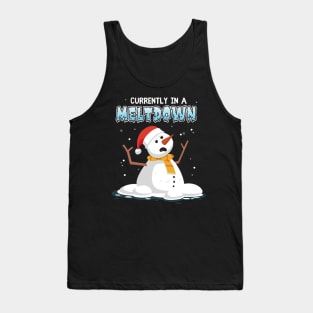 Currently in a meltdown - funny snowman Tank Top